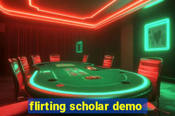 flirting scholar demo