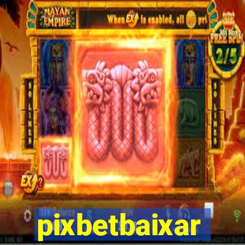 pixbetbaixar