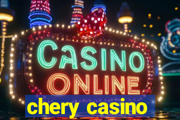 chery casino