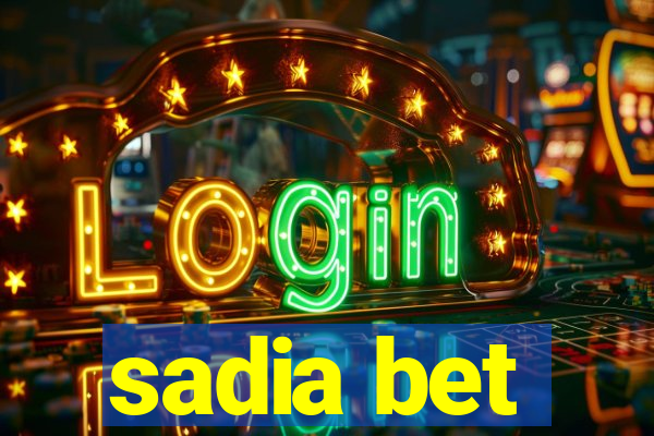 sadia bet