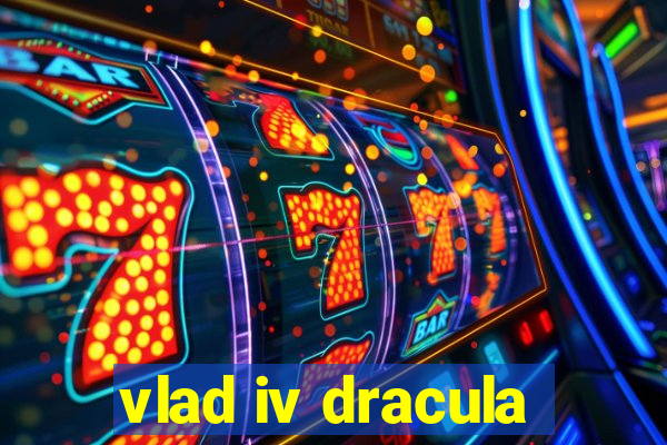 vlad iv dracula