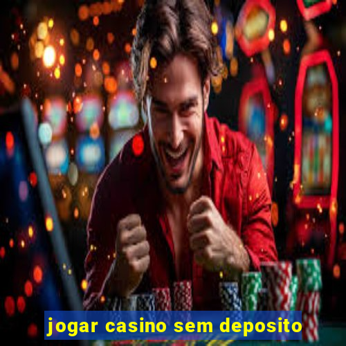 jogar casino sem deposito