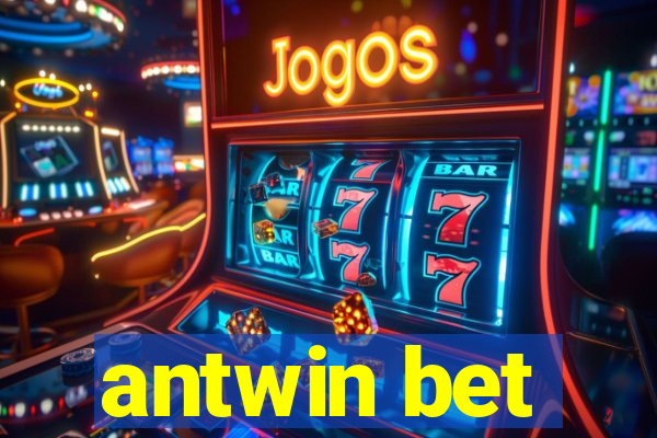 antwin bet