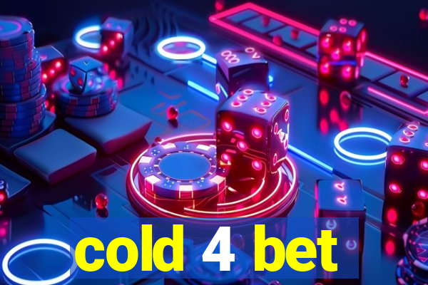 cold 4 bet