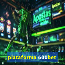 plataforma 600bet