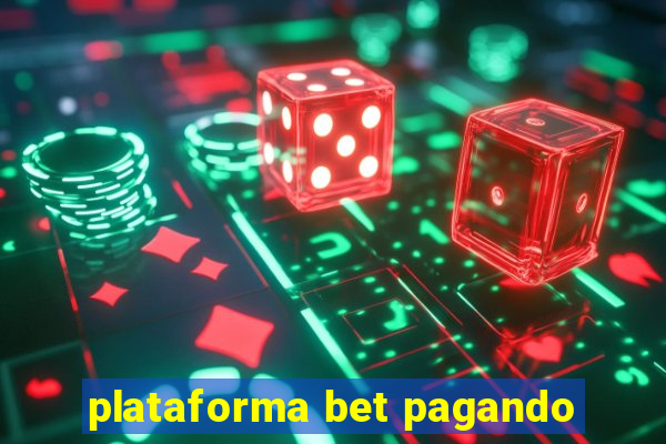 plataforma bet pagando