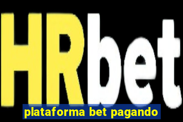 plataforma bet pagando