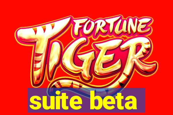 suite beta