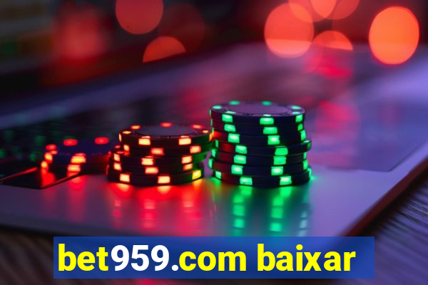 bet959.com baixar