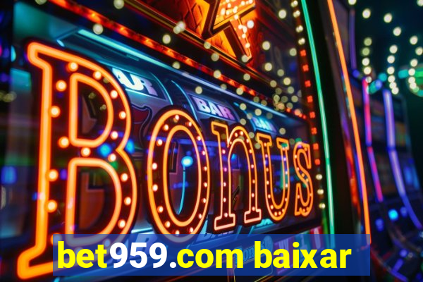 bet959.com baixar