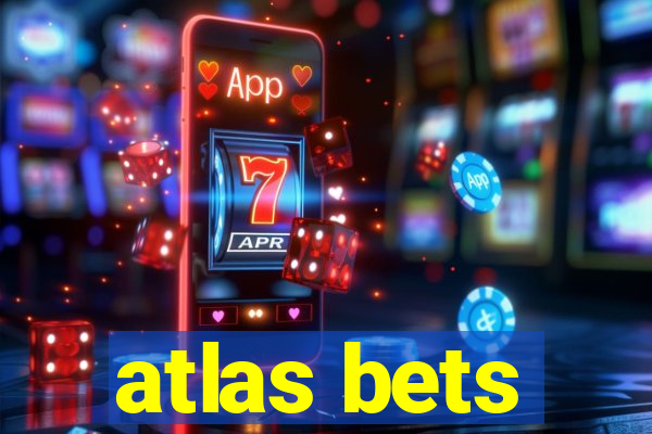 atlas bets