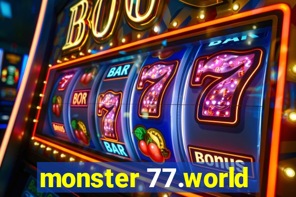 monster 77.world