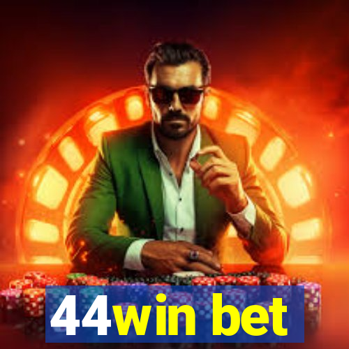 44win bet