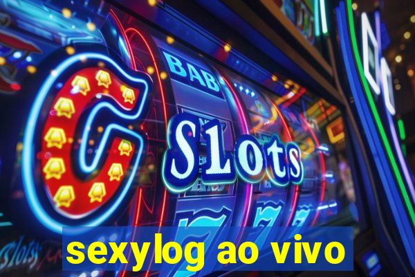 sexylog ao vivo