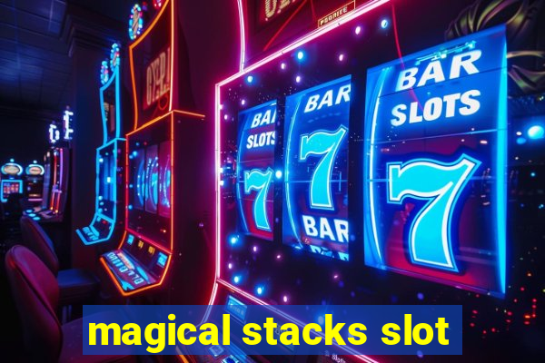 magical stacks slot