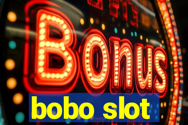 bobo slot