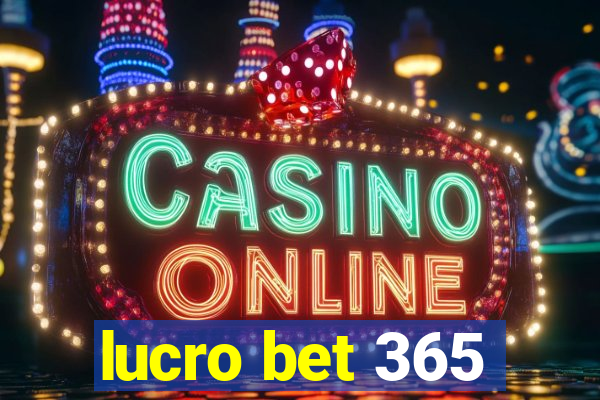 lucro bet 365