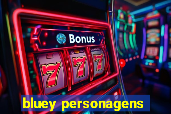 bluey personagens