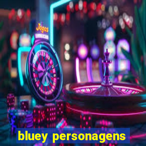 bluey personagens