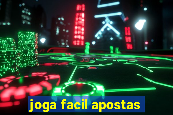 joga facil apostas