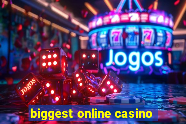 biggest online casino