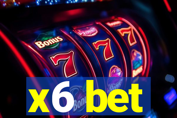 x6 bet