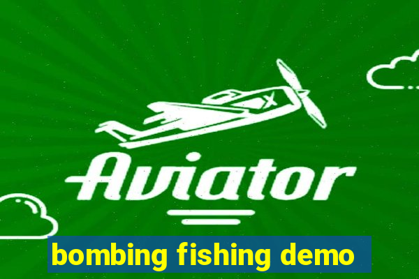 bombing fishing demo