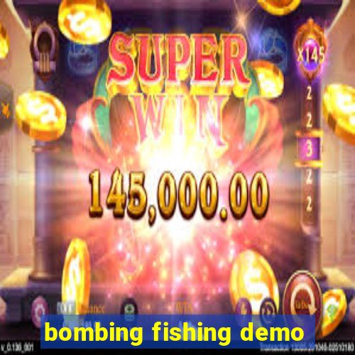 bombing fishing demo