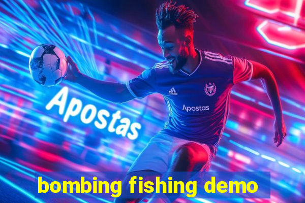 bombing fishing demo