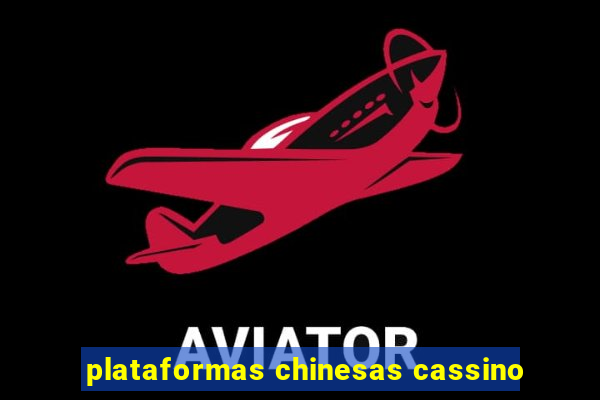 plataformas chinesas cassino