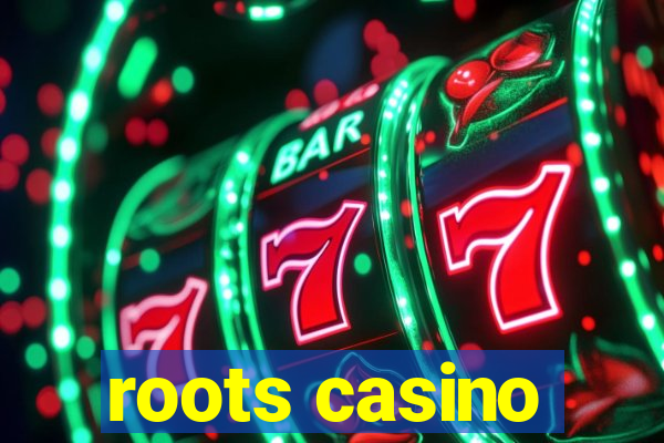 roots casino