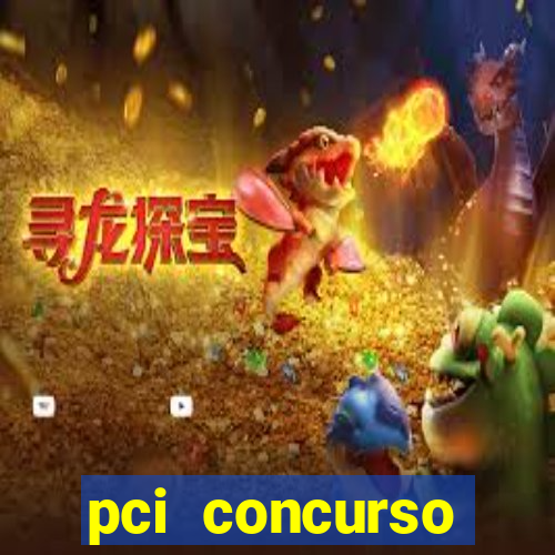 pci concurso regi茫o nordeste