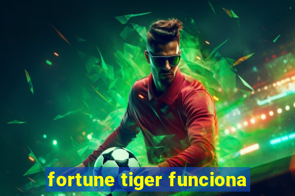 fortune tiger funciona