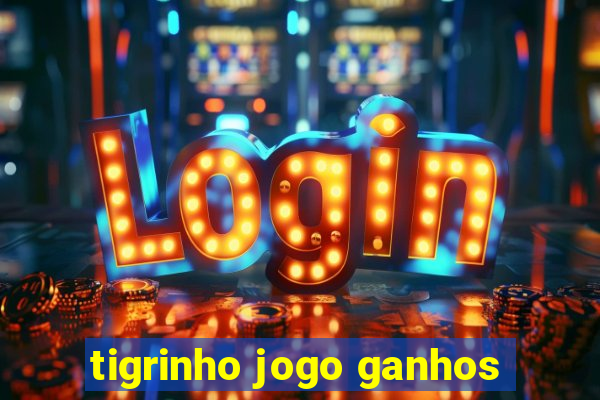 tigrinho jogo ganhos