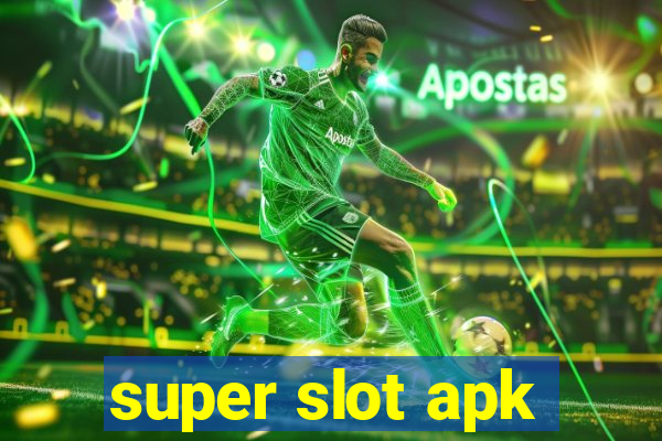 super slot apk