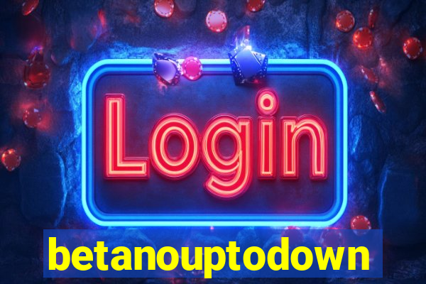 betanouptodown