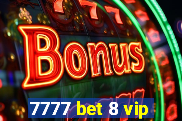 7777 bet 8 vip