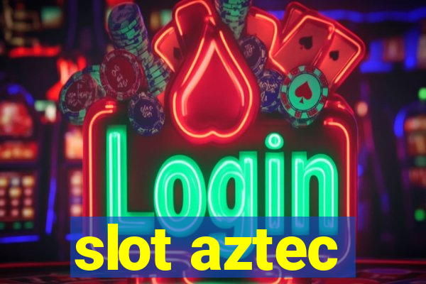 slot aztec