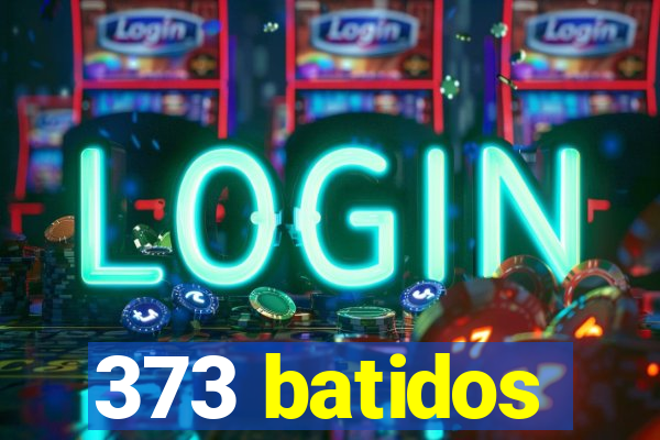 373 batidos