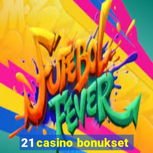 21 casino bonukset