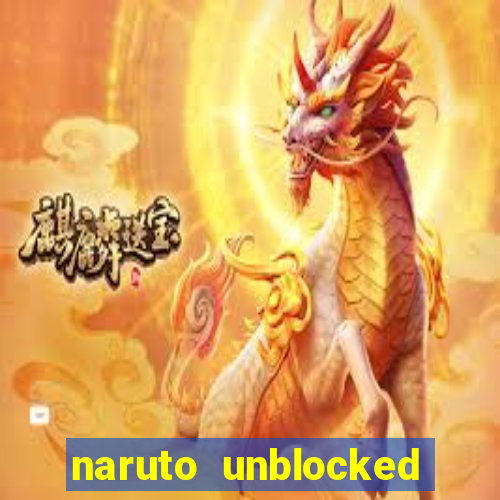 naruto unblocked games 76