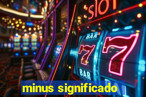 minus significado