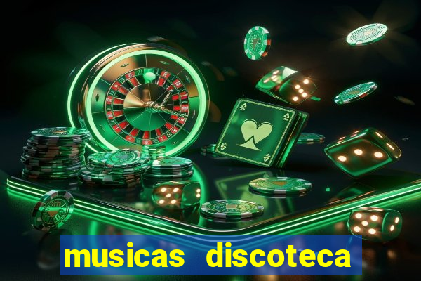 musicas discoteca anos 70 80 90