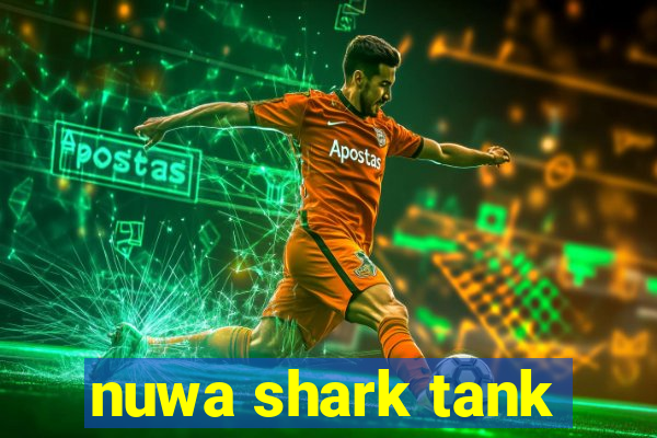 nuwa shark tank