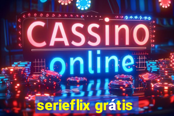 serieflix grátis