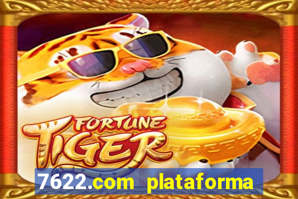 7622.com plataforma de jogos