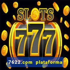 7622.com plataforma de jogos