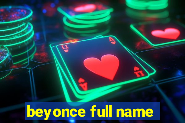 beyonce full name