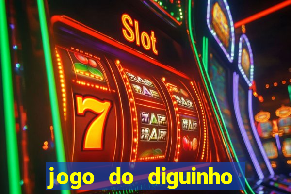 jogo do diguinho para ganhar dinheiro