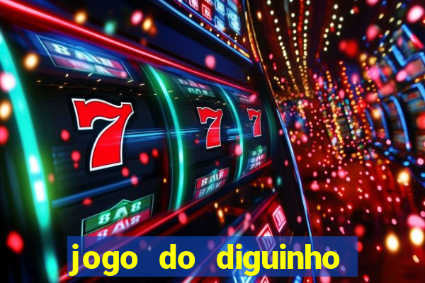 jogo do diguinho para ganhar dinheiro